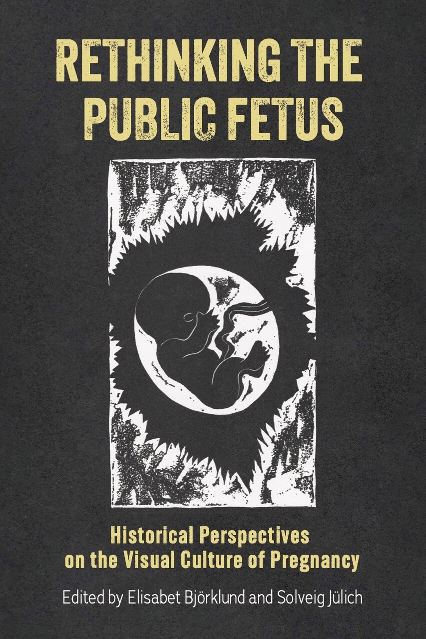 Rethinking the Public Fetus - Lennart Nilsson Photography